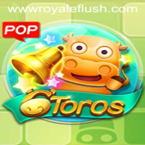 Discover the Thrilling World of 6Toros: Unleashing the 'Royale Flush' Challenge